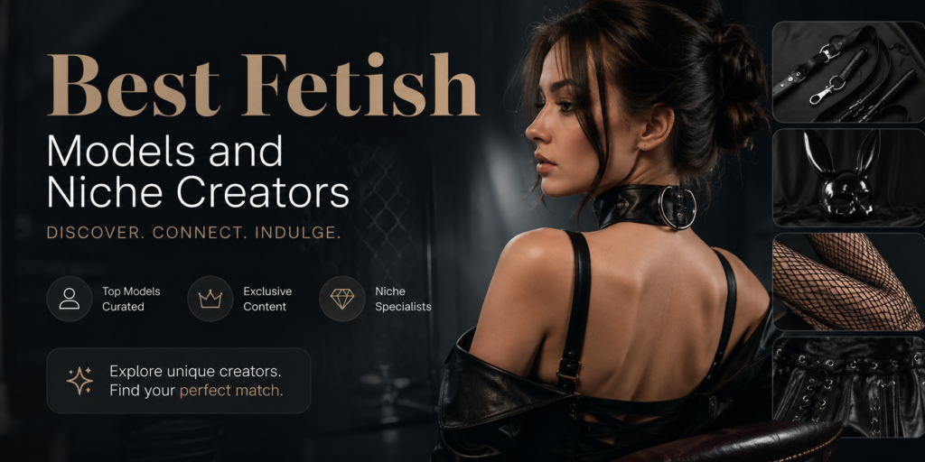 Best Fetish OnlyFans Models and Niche Creators
