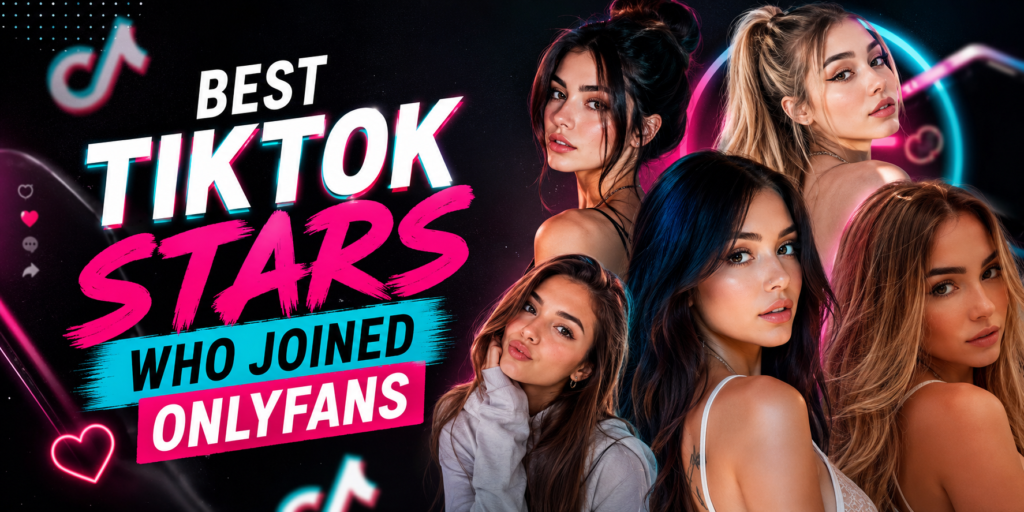 Best TikTok Stars Who Joined OnlyFans